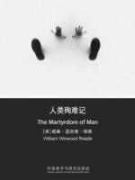 人类殉难记（英文版） The Martyrdom of Man